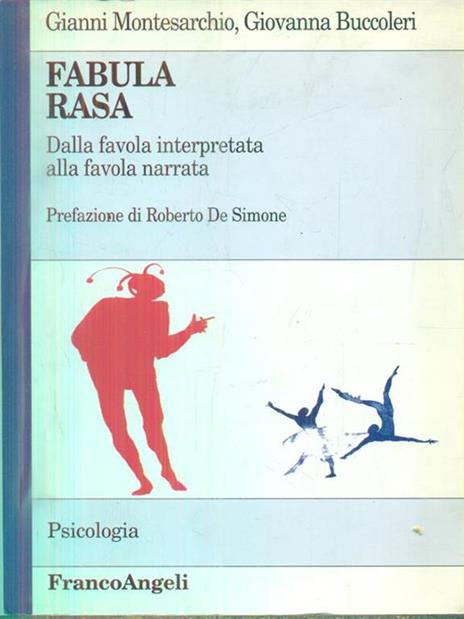 Fabula rasa. Dalla favola interpretata alla favola narrata - Gianni Montesarchio,Giovanna Buccoleri - 3