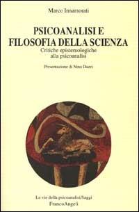 Psicoanalisi e filosofia della scienza. Critiche epistemologiche alla psicoanalisi - Marco Innamorati - copertina