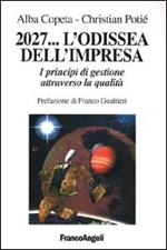 2027. .. L'odissea dell'impresa. I principi di gestione attraverso la qualità