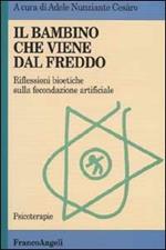 Il bambino che viene dal freddo. Riflessioni bioetiche sulla fecondazione artificiale