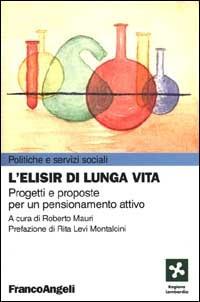 L' elisir di lunga vita. Progetti e proposte per un pensionamento attivo - copertina