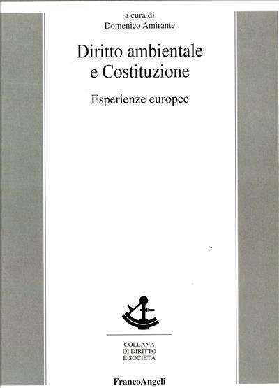 Diritto ambientale e Costituzione. Esperienze europee - copertina