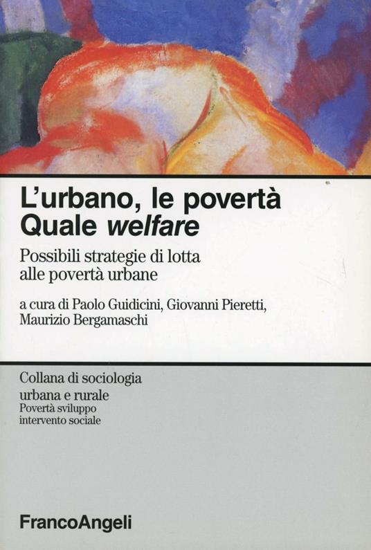 L'urbano, le povertà. Quale welfare? Possibili strategie di lotta alle povertà urbane - copertina