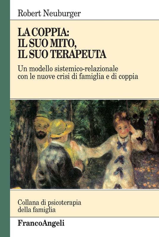 La coppia. Il suo mito, il suo terapeuta - Robert Neuburger - copertina