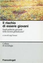 Il rischio di essere giovani. Quali politiche giovanili nella società globalizzata