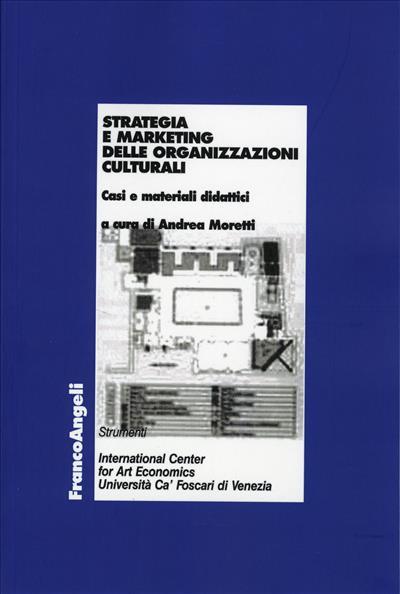 Strategia e marketing delle organizzazioni culturali. Casi e materiali didattici - copertina