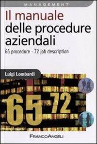 Il manuale delle procedure aziendali. 65 procedure. 72 job description - Luigi Lombardi - copertina