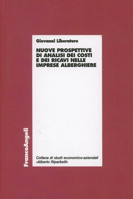 Nuove prospettive di analisi dei costi e dei ricavi nelle imprese alberghiere - Giovanni Liberatore - copertina