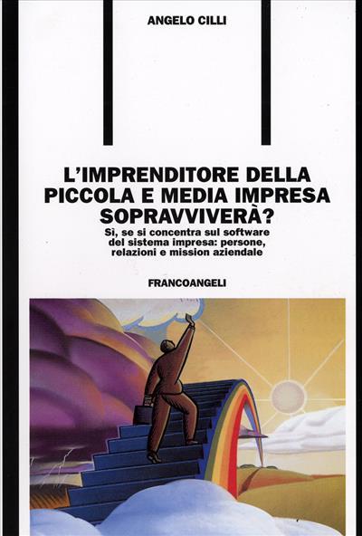 L' imprenditore della piccola e media impresa sopravviverà? - Angelo Cilli - copertina