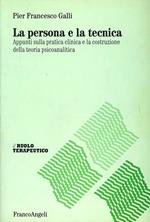 La persona e la tecnica. Appunti sulla pratica clinica e la costruzione della teoria psicoanalitica