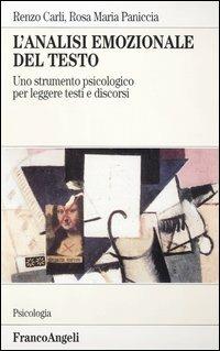 L' analisi emozionale del testo. Uno strumento psicologico per leggere testi e discorsi - Renzo Carli,Rosa Maria Paniccia - copertina