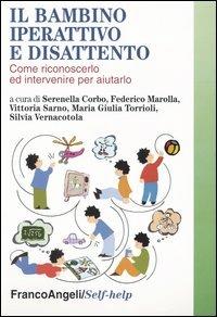 Il bambino iperattivo e disattento. Come riconoscerlo ed intervenire per  aiutarlo - Libro - Franco Angeli - Self-help | IBS
