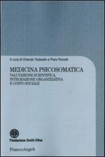 Medicina psicosomatica. Valutazione scientifica, integrazione organizzativa e costo sociale