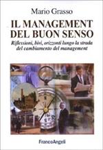 Il management del buon senso. Riflessioni, bivi, orizzonti lungo la strada del cambiamento del management