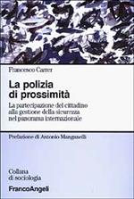 La polizia di prossimità. La partecipazione del cittadino alla gestione della sicurezza nel panorama internazionale