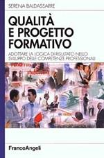 Qualità e progetto formativo. Adottare la logica di risultato nello sviluppo delle competenze professionali