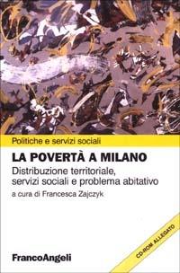 La povertà a Milano. Distribuzione territoriale. Con CD-ROM - copertina