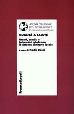 Qualità & salute. Utenti, medici e infermieri giudicano il sistema sanitario locale