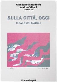 Sulla città, oggi. Vol. 3: Il nodo del traffico. - copertina