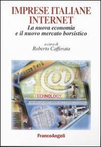 Imprese italiane internet. La nuova economia e il nuovo mercato borsistico - copertina