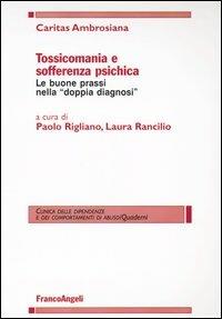 Tossicomania e sofferenza psichica. Le buone prassi nella «doppia diagnosi» - copertina