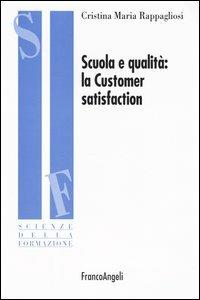 Scuola e qualità: la customer satisfaction - Cristina M. Rappagliosi - copertina