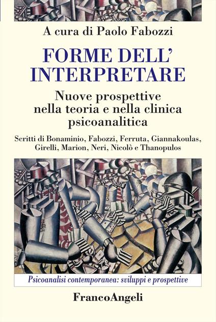 Forme dell'interpretare. Nuove prospettive nella teoria e nella clinica psicoanalitica - copertina