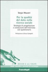 Per la qualità del dato nella ricerca sociale. Strategie di progettazione e conduzione dell'intervista con questionario - copertina