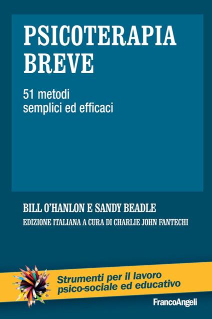 Psicoterapia breve. 51 metodi semplici ed efficaci - Bill O'Hanlon,Sandy Beadle - copertina