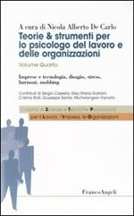 Teorie & strumenti per lo psicologo del lavoro e delle organizzazioni. Vol. 4: Imprese e tecnologia, disagio, stress, burnout, mobbing