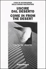 Uscire dal deserto-Come in from the desert