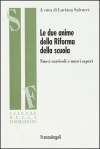 Le due anime della riforma della scuola. Nuovi curricoli e nuovi saperi - copertina