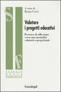 Valutare i progetti educativi. Percorso di riflessione verso una mentalità valutativo-progettuale - copertina