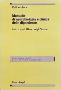 Manuale di neurobiologia e clinica delle dipendenze - Felice Nava - copertina