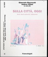 Sulla città, oggi. Vol. 5: Arte, beni culturali, istituzioni. - copertina