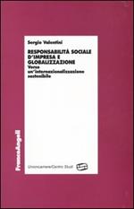 Responsabilità sociale d'impresa e globalizzazione. Verso un'internazionalizzazione sostenibile