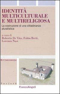 Identità multiculturale e multireligiosa. La costruzione di una cittadinanza pluralistica - copertina