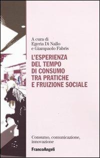 L' esperienza del tempo di consumo, tra pratiche e fruizione sociale - copertina