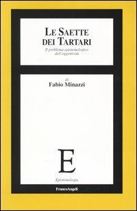 Le saette dei tartari. Il problema epistemologico dell'oggettività - Fabio Minazzi - copertina