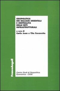 Geopolitica dei Balcani orientali e centralità delle reti infrastrutturali - copertina