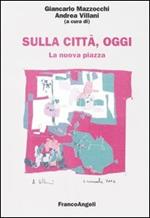 Sulla città, oggi. Vol. 8: La nuova piazza. Luoghi, strutture e forme della distribuzione commerciale.