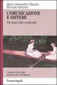 Comunicazione e sistemi. Psicologia della complessità - Marco A. Villamira,Riccardo Manzotti - copertina