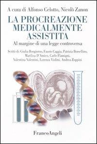 La procreazione medicalmente assistita. A margine di una legge controversa - copertina