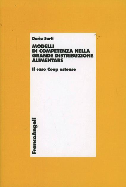 Modelli di competenze nella grande distribuzione alimentare. Il caso Coop estense - Daria Sarti - copertina