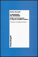 Il passaggio del testimone. Sedici casi di successo in imprese familiari di successo