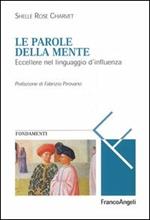 Le parole della mente. Eccellere nel linguaggio d'influenza