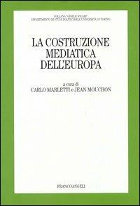 La costruzione mediatica dell'Europa - copertina