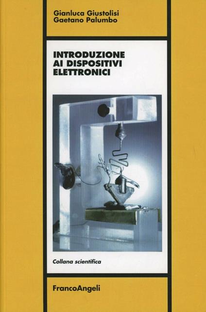 Introduzione ai dispositivi elettronici - Gianluca Giustolisi,Gaetano Palumbo - copertina