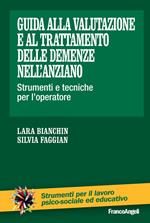 Guida alla valutazione e al trattamento delle demenze nell'anziano. Strumenti e tecniche per l'operatore