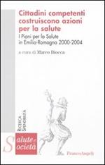 Cittadini competenti costruiscono azioni per la salute. I piani per la salute in Emilia Romagna 2000-2004